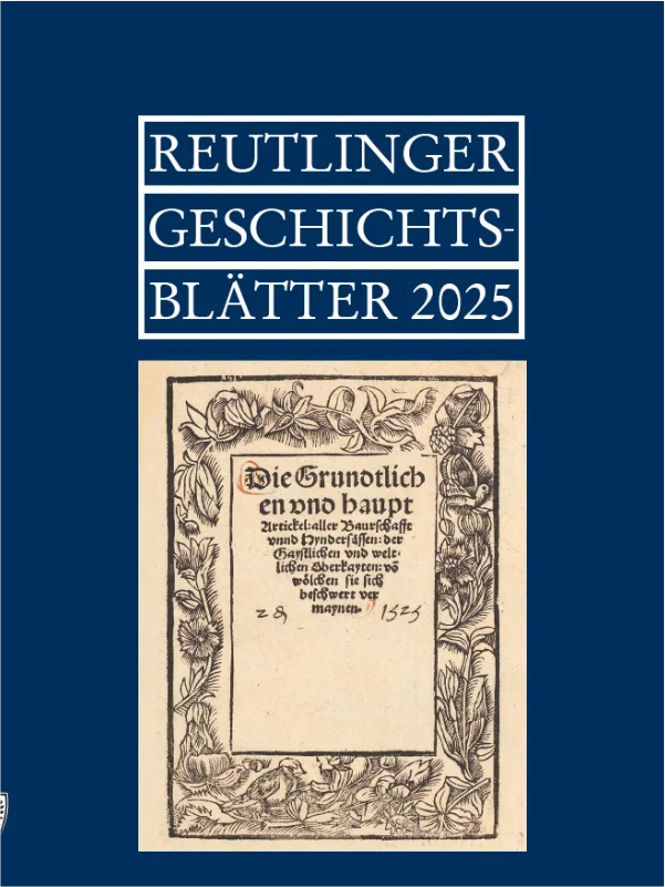 Reutlinger Geschichtsblätter NF 64 (2025) Der Bauernkrieg in der Region